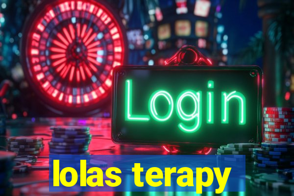 lolas terapy